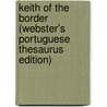 Keith Of The Border (Webster's Portuguese Thesaurus Edition) door Inc. Icon Group International