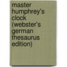 Master Humphrey's Clock (Webster's German Thesaurus Edition) door Inc. Icon Group International