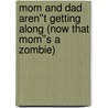 Mom and Dad Aren''t Getting Along (Now That Mom''s a Zombie) door Garry Mcnulty