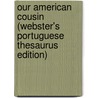 Our American Cousin (Webster's Portuguese Thesaurus Edition) by Inc. Icon Group International