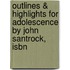 Outlines & Highlights For Adolescence By John Santrock, Isbn