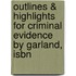 Outlines & Highlights For Criminal Evidence By Garland, Isbn