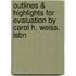 Outlines & Highlights For Evaluation By Carol H. Weiss, Isbn