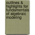 Outlines & Highlights For Fundamentals Of Algebraic Modeling