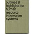 Outlines & Highlights For Human Resource Information Systems
