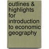 Outlines & Highlights For Introduction To Economic Geography door Danny MacKinnon