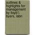 Outlines & Highlights For Management By Lloyd L. Byars, Isbn