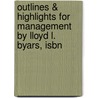 Outlines & Highlights For Management By Lloyd L. Byars, Isbn by Lloyd Byars