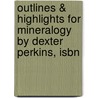 Outlines & Highlights For Mineralogy By Dexter Perkins, Isbn door Dexter Perkins