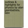 Outlines & Highlights For Physics By Alan Giambattista, Isbn by Cram101 Reviews