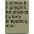 Outlines & Highlights For Physics By Larry Kirkpatrick, Isbn