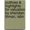 Outlines & Highlights For Valuation By Sheridan Titman, Isbn door Sheridan Titman