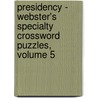Presidency - Webster's Specialty Crossword Puzzles, Volume 5 door Inc. Icon Group International