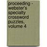 Proceeding - Webster's Specialty Crossword Puzzles, Volume 4 by Inc. Icon Group International
