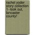 Rachel Yoder Story Collection 1--Look Out, Lancaster County!