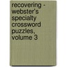 Recovering - Webster's Specialty Crossword Puzzles, Volume 3 door Inc. Icon Group International