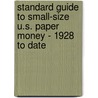 Standard Guide To Small-Size U.S. Paper Money - 1928 To Date door Scott Lindquist
