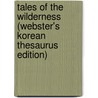Tales Of The Wilderness (Webster's Korean Thesaurus Edition) door Inc. Icon Group International