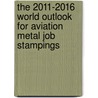 The 2011-2016 World Outlook for Aviation Metal Job Stampings door Inc. Icon Group International