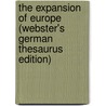 The Expansion Of Europe (Webster's German Thesaurus Edition) door Inc. Icon Group International