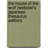 The House Of The Wolf (Webster's Japanese Thesaurus Edition) door Inc. Icon Group International