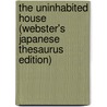 The Uninhabited House (Webster's Japanese Thesaurus Edition) by Inc. Icon Group International