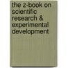 The Z-Book On Scientific Research & Experimental Development by Zak Siddiqui B. Eng.