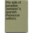 This Side of Paradise (Webster''s Spanish Thesaurus Edition)