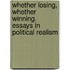 Whether Losing, Whether Winning. Essays in Political Realism