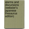 Alarms And Discursions (Webster's Japanese Thesaurus Edition) by Inc. Icon Group International