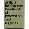Artificial Intelligence. Handbook of Perception and Cognition door Margaret Boden