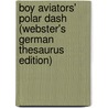 Boy Aviators' Polar Dash (Webster's German Thesaurus Edition) by Inc. Icon Group International