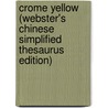 Crome Yellow (Webster's Chinese Simplified Thesaurus Edition) door Inc. Icon Group International