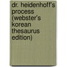 Dr. Heidenhoff's Process (Webster's Korean Thesaurus Edition) door Inc. Icon Group International