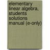 Elementary Linear Algebra, Students Solutions Manual (e-only) by Stephen Andrilli