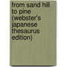 From Sand Hill To Pine (Webster's Japanese Thesaurus Edition) door Inc. Icon Group International