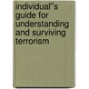 Individual''s Guide For Understanding And Surviving Terrorism by United States Marine Corps