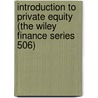 Introduction to Private Equity (The Wiley Finance Series 506) door Cyril Demaria