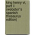 King Henry Vi, Part Ii (webster''s Spanish Thesaurus Edition)