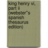 King Henry Vi, Part Ii (webster''s Spanish Thesaurus Edition) by Reference Icon Reference