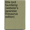 Little Lord Fauntleroy (Webster's Japanese Thesaurus Edition) door Inc. Icon Group International