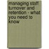 Managing Staff Turnover and Retention - What You Need to Know