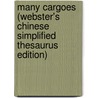 Many Cargoes (Webster's Chinese Simplified Thesaurus Edition) by Inc. Icon Group International
