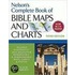 Nelson''s Complete Book of Bible Maps and Charts, 3rd Edition