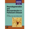 Neurodegeneration and Neuroprotection in Parkinson''s Disease door Peter Jenner
