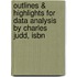 Outlines & Highlights For Data Analysis By Charles Judd, Isbn