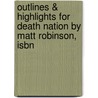 Outlines & Highlights For Death Nation By Matt Robinson, Isbn door Matt Robinson