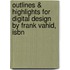 Outlines & Highlights For Digital Design By Frank Vahid, Isbn