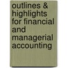 Outlines & Highlights For Financial And Managerial Accounting by John Wild
