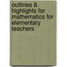 Outlines & Highlights For Mathematics For Elementary Teachers by Cram101 Reviews
